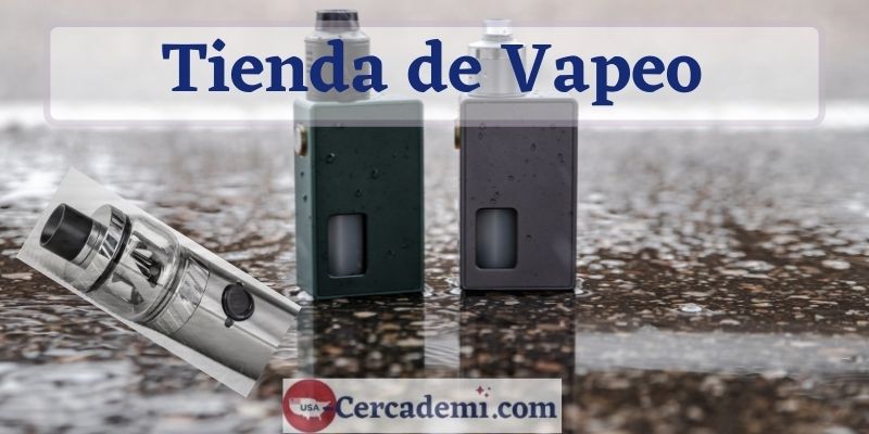 Tiendas de Vapeo Cerca de Mí USA