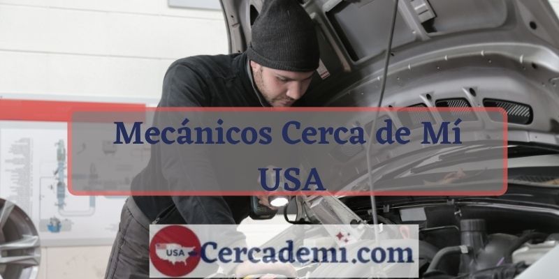 MECANICOS CERCA DE MI USA