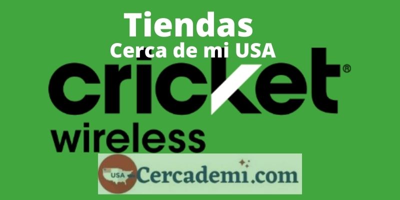 Tiendas CRICKET CERCA DE MI USA